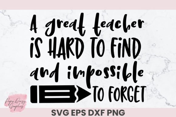 A Great Teacher is Impossible to Forget Graphics