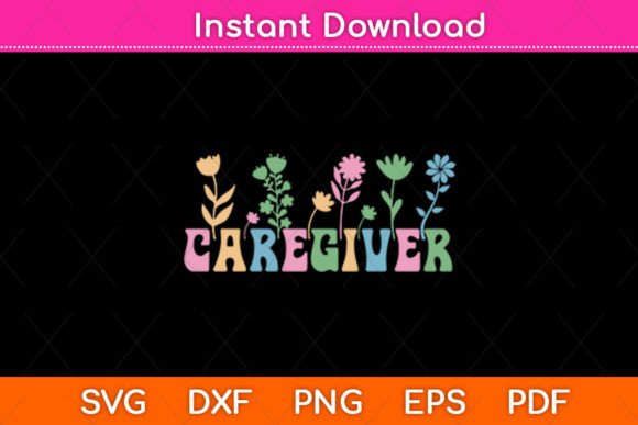 Caregiver Flower Lover Mothers Day Svg