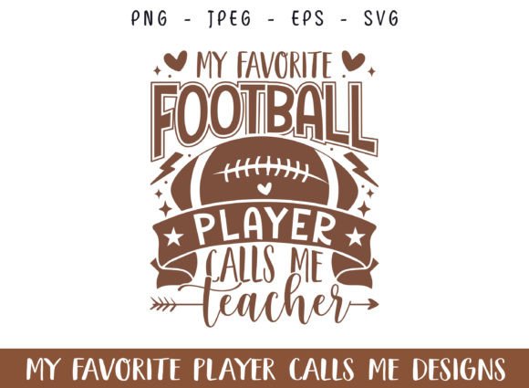 Favorite Football Player Call Me Teacher Graphics