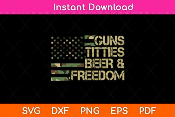 Guns Titties Beer Freedom USA Flag Svg Graphics