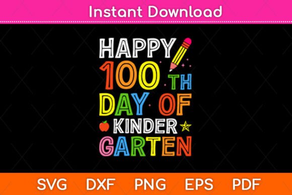 Happy 100th Day of Kindergarten Svg File