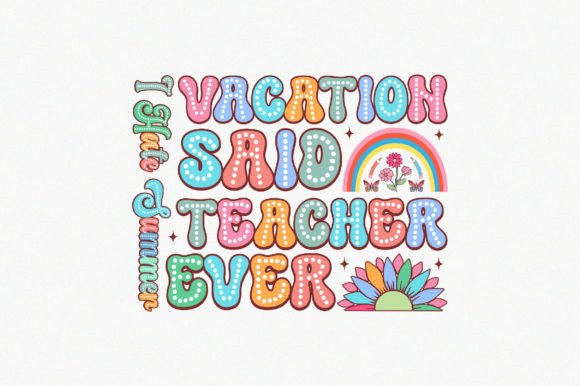 I Hate Summer Vacation Said Teacher Ever Graphics