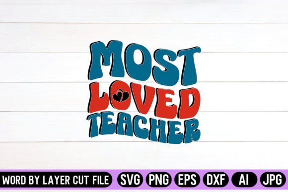 Most Loved Teacher Retro Design Graphics and Crafts