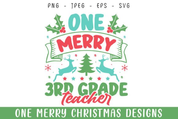 One Merry 3rd Grade Teacher Christmas Graphics & Crafts