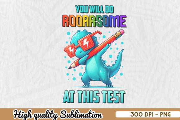 Test Day Dinosaur Teacher Sublimation Graphics