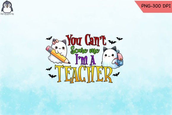 You Can't Scare Me I'm a Teacher PNG